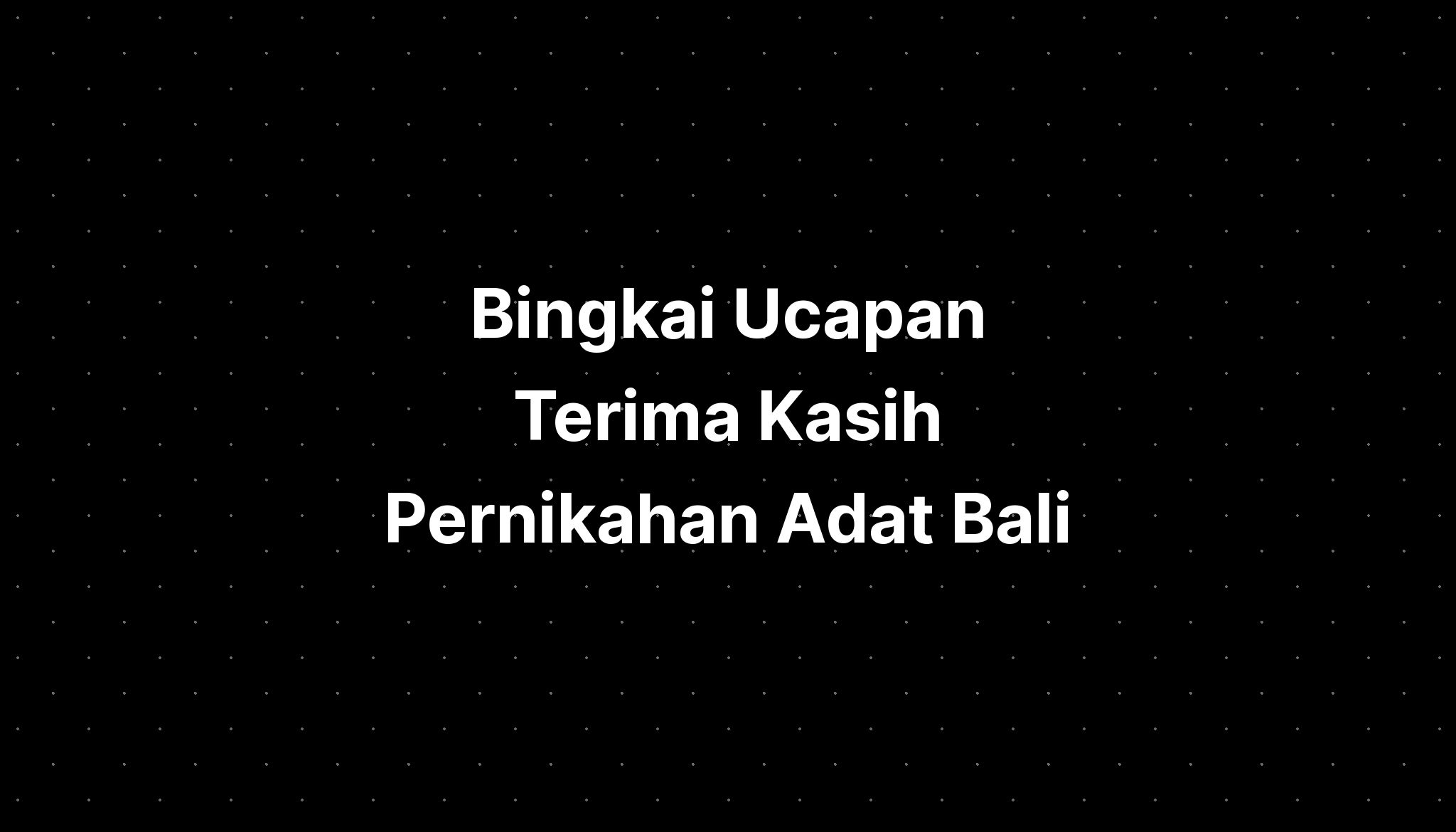 Bingkai Ucapan Terima Kasih Pernikahan Adat Bali Imagesee